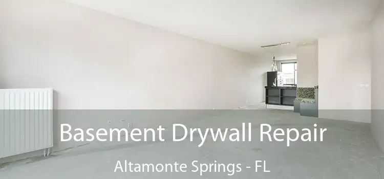 Basement Drywall Repair Altamonte Springs - FL