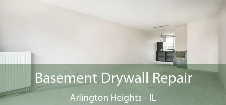  Basement Drywall Repair Arlington Heights - IL