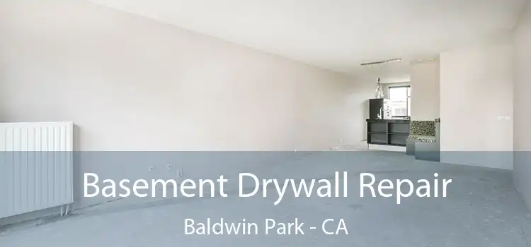 Basement Drywall Repair Baldwin Park - CA