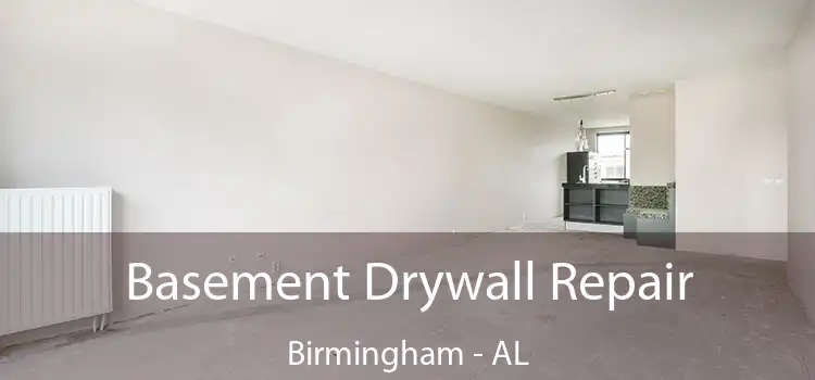  Basement Drywall Repair Birmingham - AL