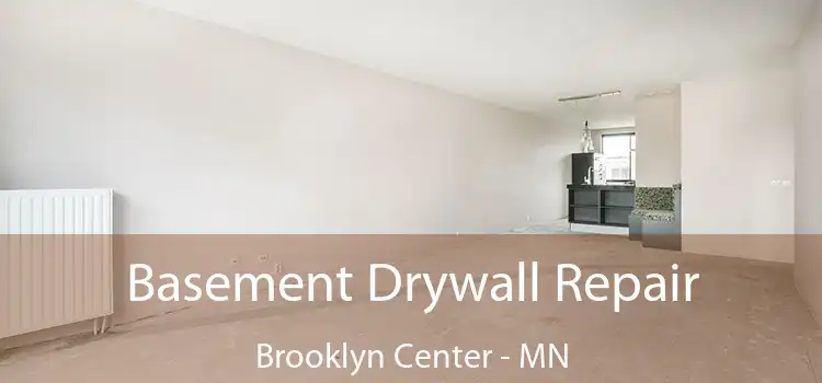 Basement Drywall Repair Brooklyn Center - MN