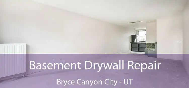  Basement Drywall Repair Bryce Canyon City - UT