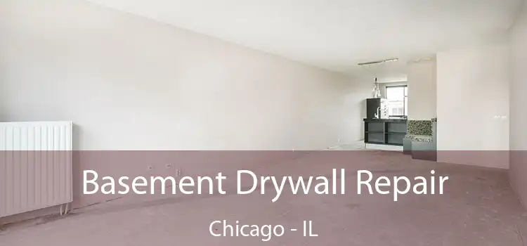 Basement Drywall Repair Chicago - IL