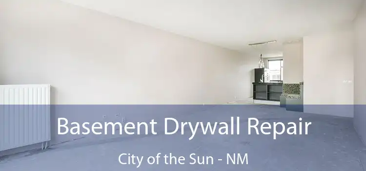 Basement Drywall Repair City of the Sun - NM