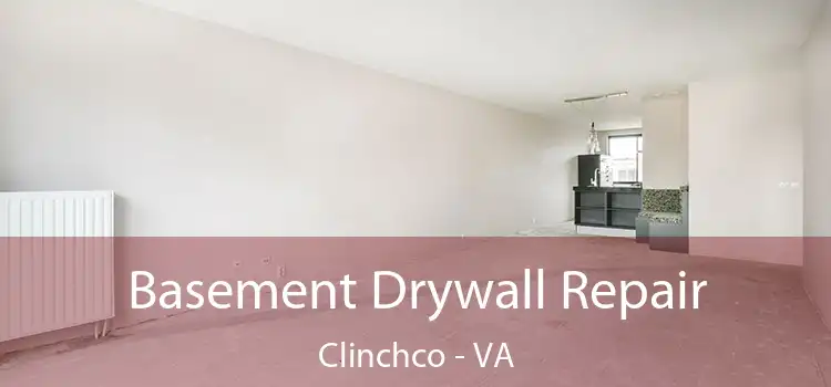 Basement Drywall Repair Clinchco - VA