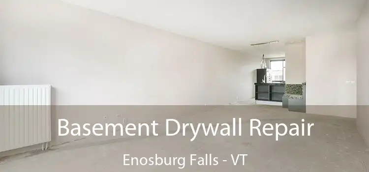 Basement Drywall Repair Enosburg Falls - VT