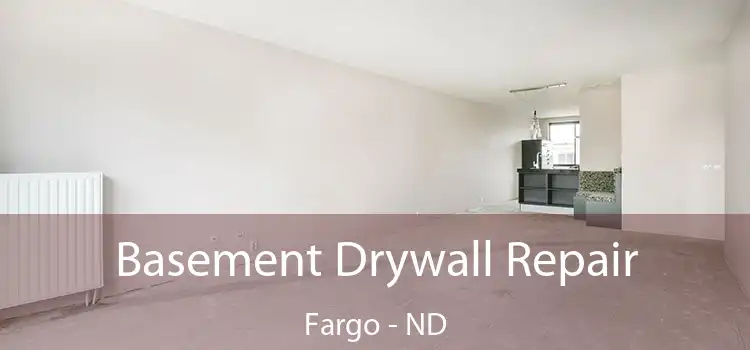 Basement Drywall Repair Fargo - ND