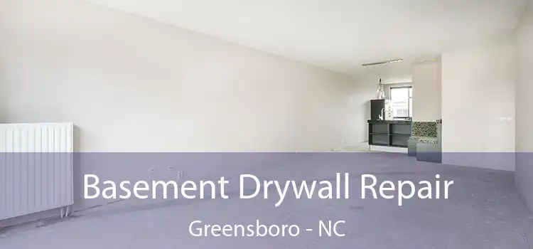  Basement Drywall Repair Greensboro - NC