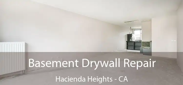  Basement Drywall Repair Hacienda Heights - CA