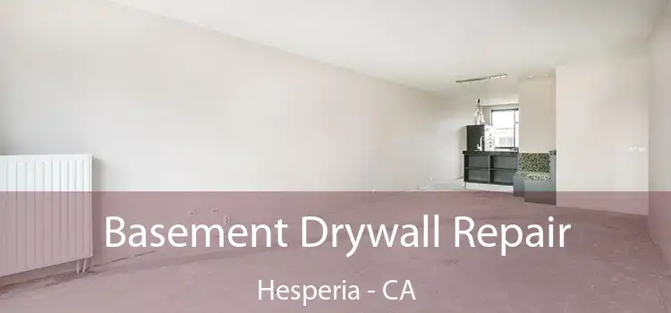  Basement Drywall Repair Hesperia - CA