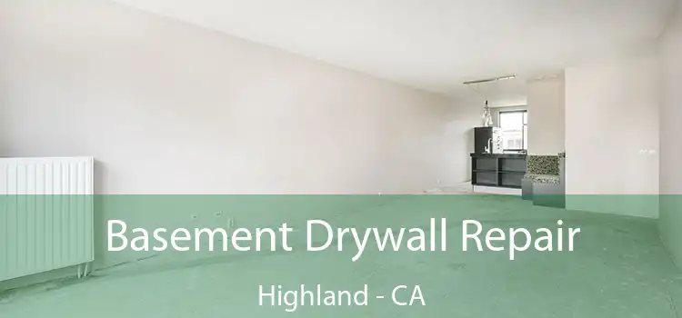  Basement Drywall Repair Highland - CA