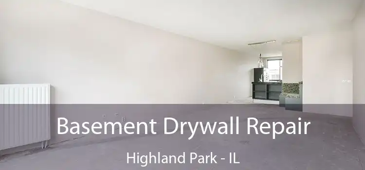 Basement Drywall Repair Highland Park - IL