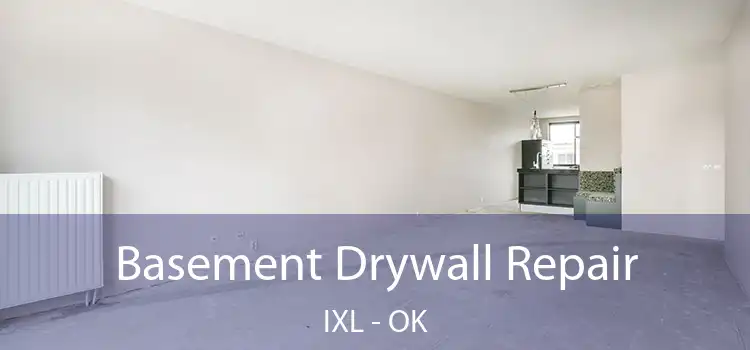 Basement Drywall Repair IXL - OK