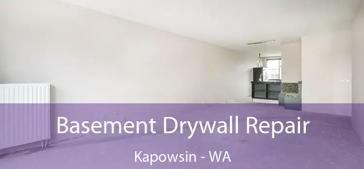  Basement Drywall Repair Kapowsin - WA