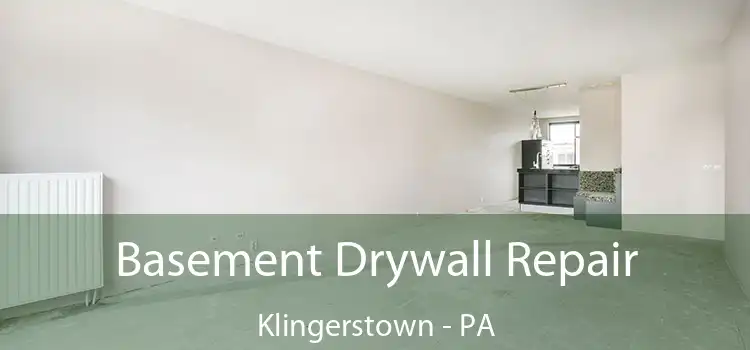 Basement Drywall Repair Klingerstown - PA
