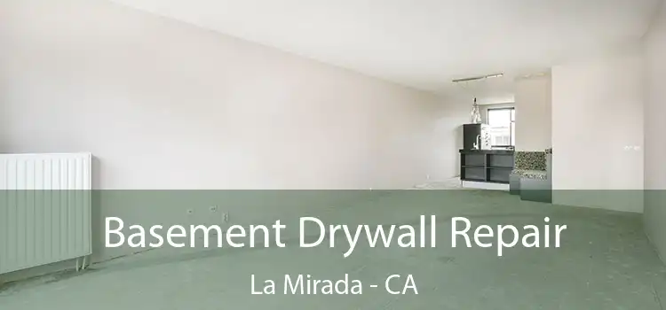  Basement Drywall Repair La Mirada - CA