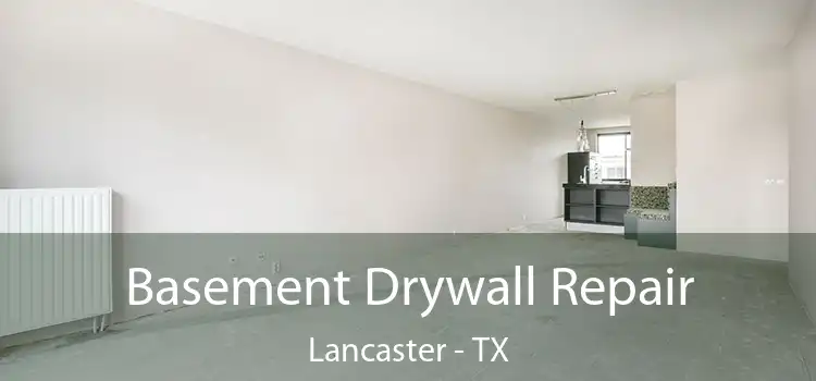 Basement Drywall Repair Lancaster - TX