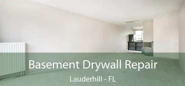 Basement Drywall Repair Lauderhill - FL