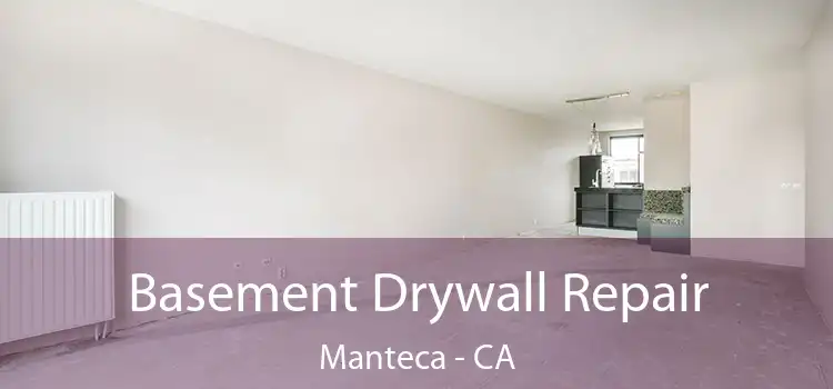  Basement Drywall Repair Manteca - CA