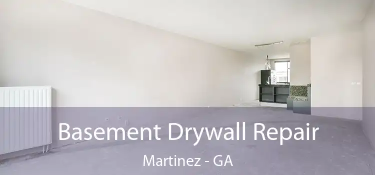  Basement Drywall Repair Martinez - GA