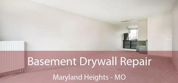  Basement Drywall Repair Maryland Heights - MO