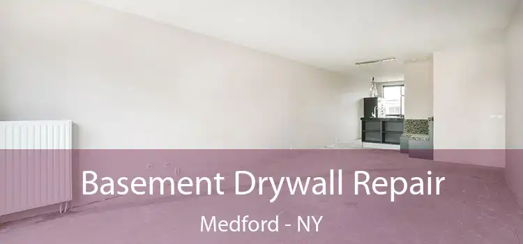  Basement Drywall Repair Medford - NY