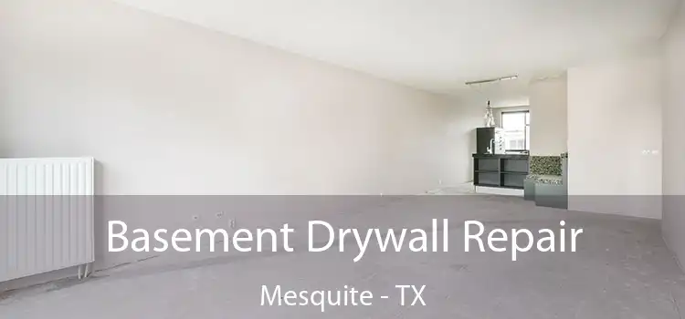  Basement Drywall Repair Mesquite - TX
