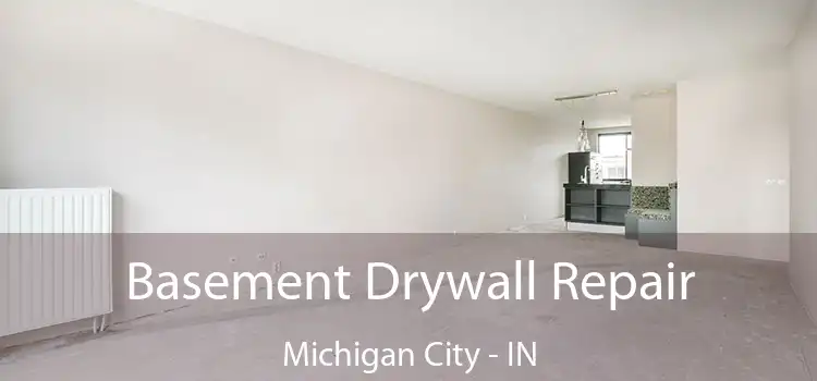  Basement Drywall Repair Michigan City - IN