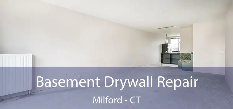  Basement Drywall Repair Milford - CT