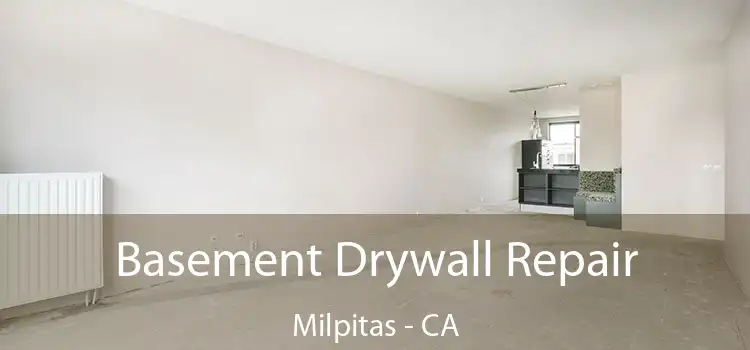  Basement Drywall Repair Milpitas - CA