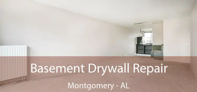 Basement Drywall Repair Montgomery - AL