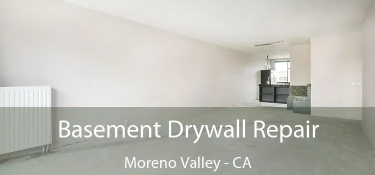  Basement Drywall Repair Moreno Valley - CA