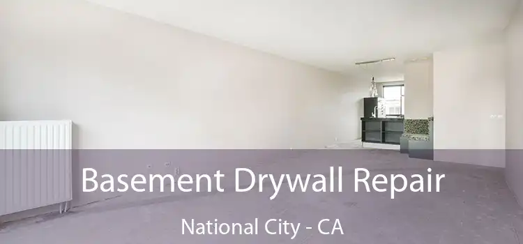  Basement Drywall Repair National City - CA