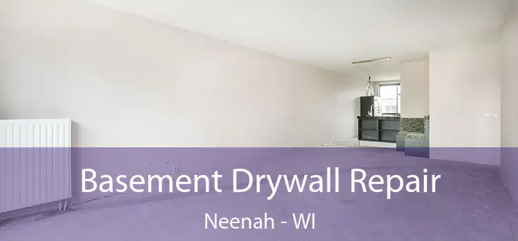 Basement Drywall Repair Neenah - WI