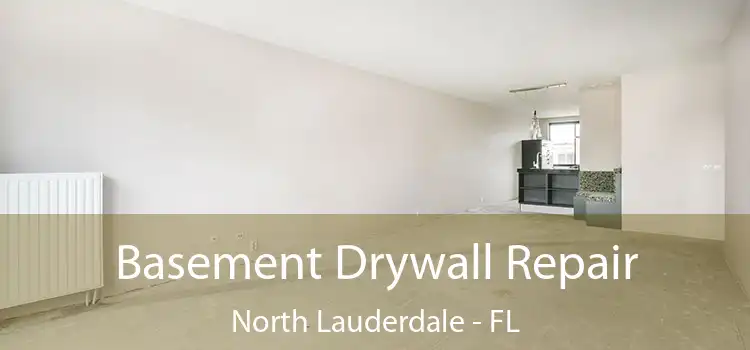 Basement Drywall Repair North Lauderdale - FL