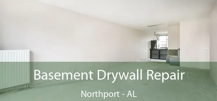 Basement Drywall Repair Northport - AL