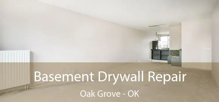 Basement Drywall Repair Oak Grove - OK