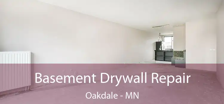 Basement Drywall Repair Oakdale - MN