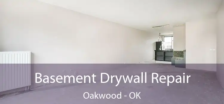 Basement Drywall Repair Oakwood - OK