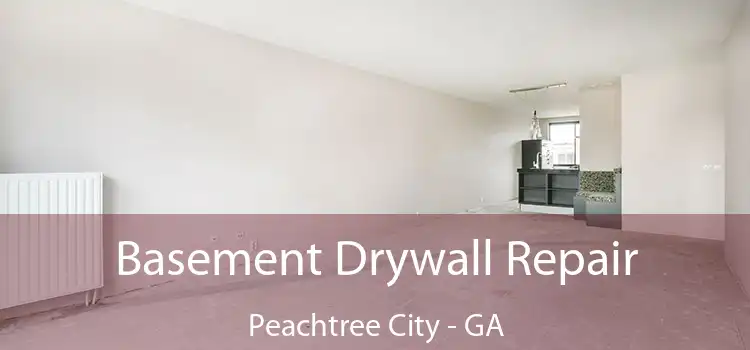 Basement Drywall Repair Peachtree City - GA