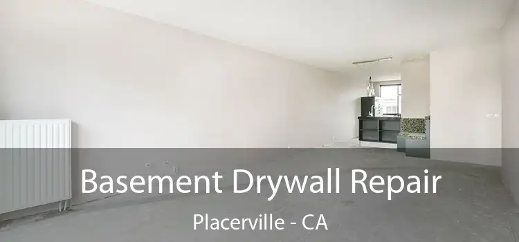  Basement Drywall Repair Placerville - CA
