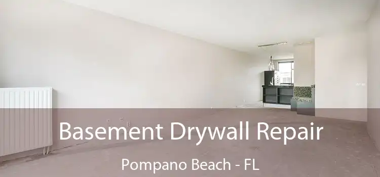 Basement Drywall Repair Pompano Beach - FL