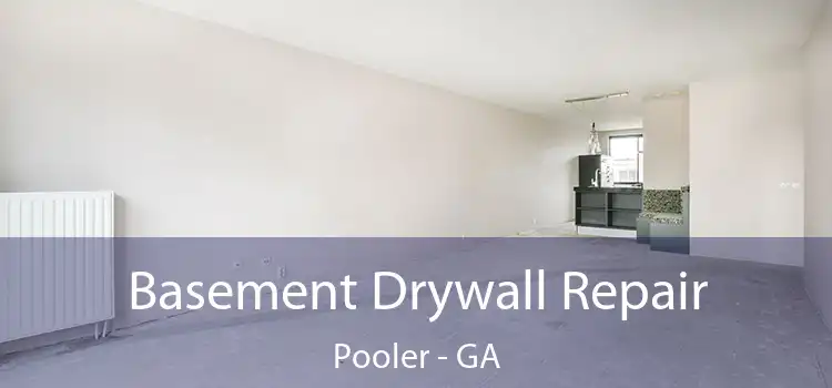 Basement Drywall Repair Pooler - GA