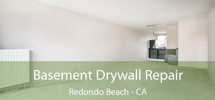  Basement Drywall Repair Redondo Beach - CA