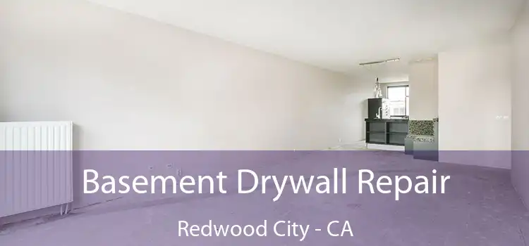  Basement Drywall Repair Redwood City - CA