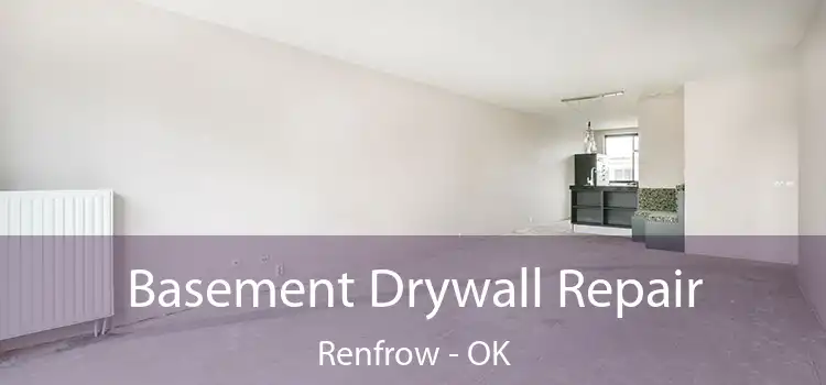 Basement Drywall Repair Renfrow - OK