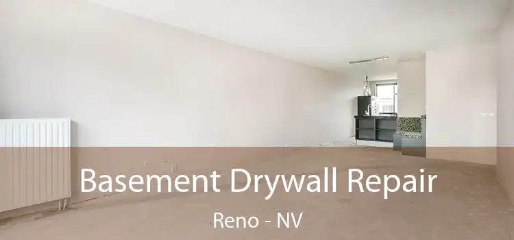 Basement Drywall Repair Reno - NV