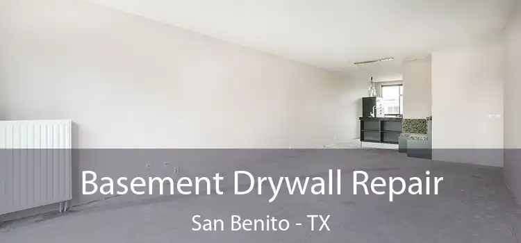Basement Drywall Repair San Benito - TX