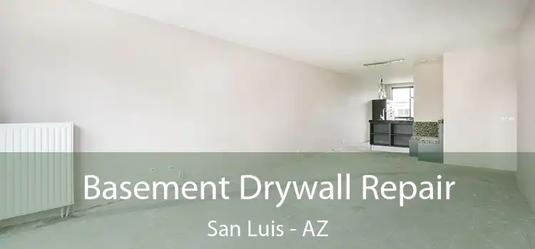  Basement Drywall Repair San Luis - AZ