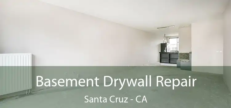  Basement Drywall Repair Santa Cruz - CA